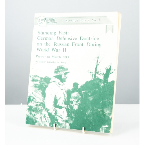 37 - Major Timothy A. Wray - Standing Fast: German Defensive Doctrine on the Russian Front During World W... 
