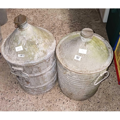 197 - 2 X 25 GALLON GALVANISED SPIRIT OR OIL CANS WITH BRASS CAPS