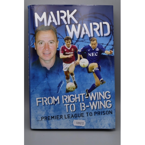 60 - Autographed Mark Ward Book , From Right-Wing to B-Wing .... Premier League To Prison