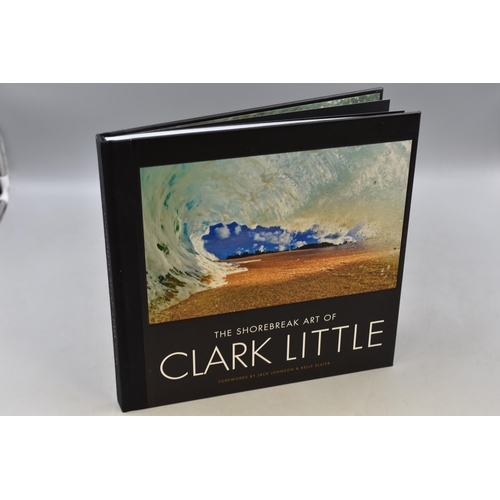 416 - Harback Book Entitled The Shorebreak Art of Clark Little. One of the most visable and Respected Wate... 