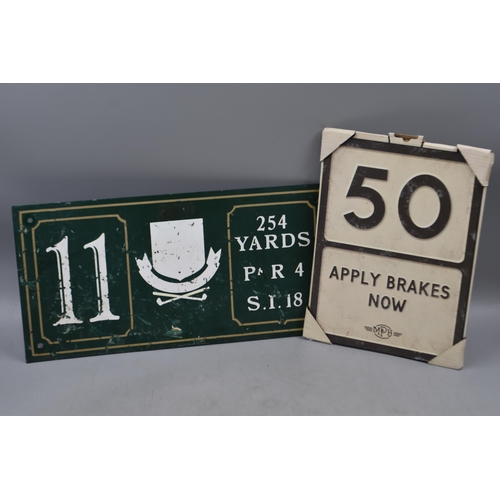 786 - A Golf Course Sign, With Novelty Railway 'Apply Brakes Now' Sign