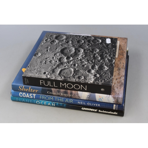 834 - Four Quality Coffee table Books including Coast From The Air, Shelter, Planet Ocean and Full Moon