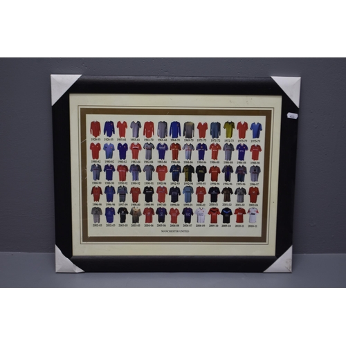 357 - Framed and Glazed Manchester United Shirts Through The Ages Picture approx 22