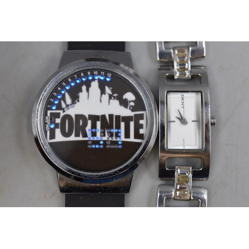 104 - Two watches one Fortnite kids LED, working when tested and one DKNY ladies watch requires battery.