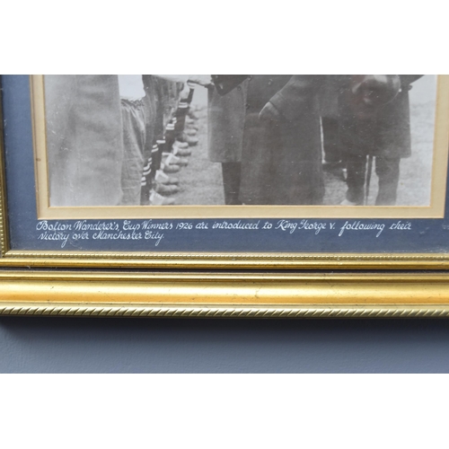 365 - Vintage Framed and Glazed Photo Of 1926 F A Cup Winners Bolton Wanderers Being Presented To King Geo... 