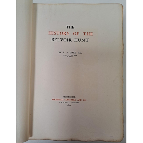 3254 - A limited, large paper, 1899 first edition of 'The History of the Belvoir Hunt', by T F Dale. Publis... 