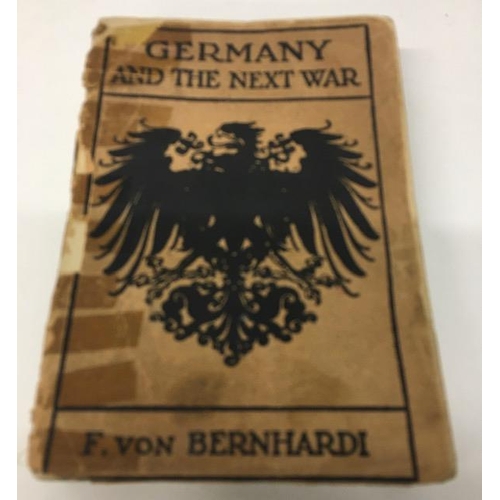 81 - An original, 1914 edition of 'Germany and the Next War', by Friedrich von Bernhardi. Written in 1911... 