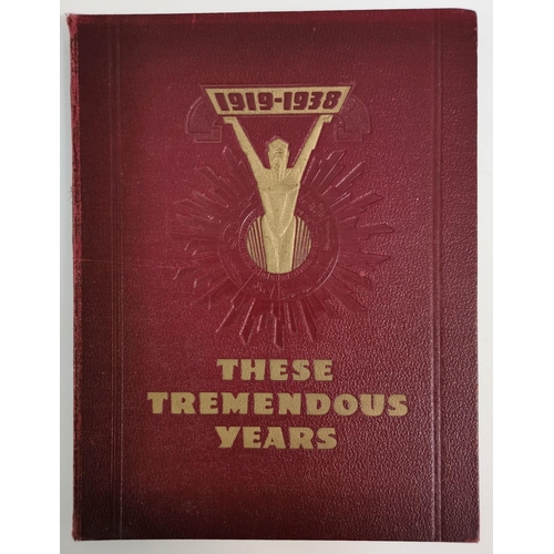 120 - '1919-1938 These Tremendous Years' 1938 publication, brought together by 'Daily Express Publications... 