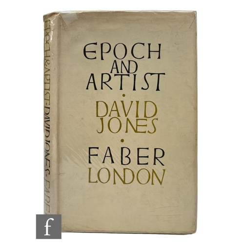 947 - Jones, David - 'Epoch and Artist - selected writings', published by Faber and Faber, London, 1959, f... 