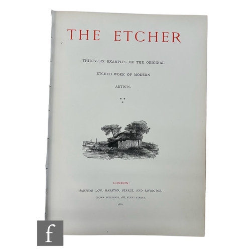 9127 - Sampson Low, Marston, Searle and Rivington (Publishers) - 'The Etcher, thirty six examples of the or... 