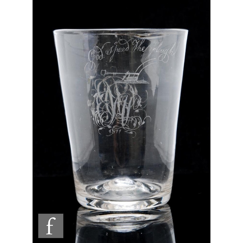 235 - A large late Georgian tumbler circa 1800, later diamond point engraved with 'GOD SPEED THE PLOUGH' w... 