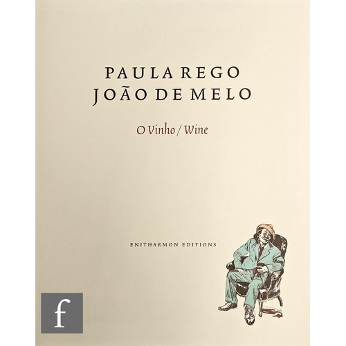 1142 - Paula Rego and Joao de Melo - 'O Vinho/Wine', published by Enitharmon Editions, 2007, containing nin... 