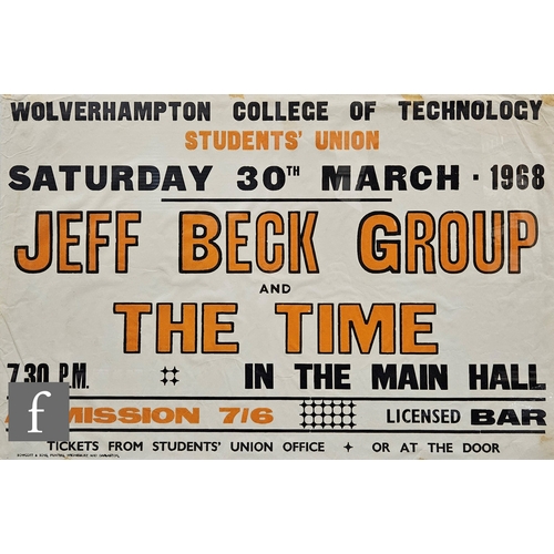 An original promotional poster for a performance of Jeff Beck Group and The Time at Wolverhampton College of Technology Students Union, Saturday 30th March 1968, printed in black and orange, printers Bowcott & Sons - Wednesbury & Darleston, 49cm x 74cm, framed and glazed.