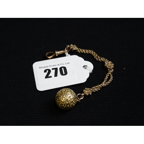 270 - A 9ct Gold Fob Ball & Chain, 8.5grms