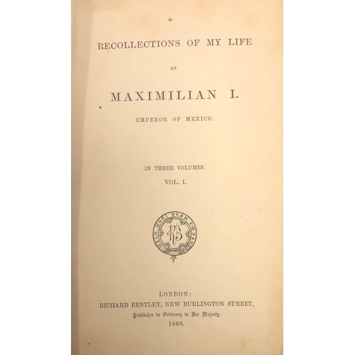 209 - RECOLLECTIONS OF MY LIFE, MAXIMILIAN I, EMPEROR OF MEXICO, FIRST EDITION IN THREE HALF TOOLED LEATHE... 