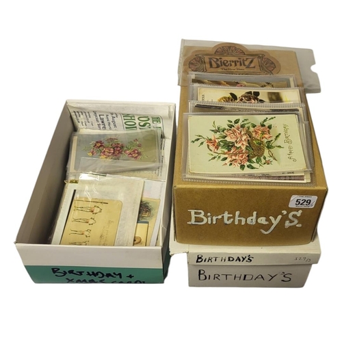 529 - THREE BOXES CONTAINING A COLLECTION OF APPROX 700 EARLY 20TH CENTURY AND LATER POSTCARDS 
Birthdays ... 