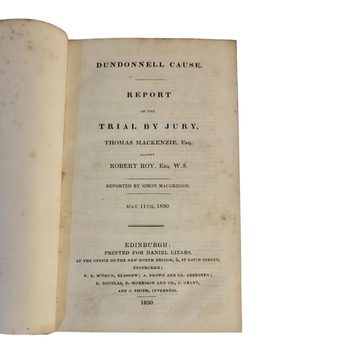 466 - DUNDONNELL CAUSE, REPORT OF THE TRIAL BY JURY, THOMAS MACKENZIE ESQ
Trial; Roy, Robert, Defendant; M... 