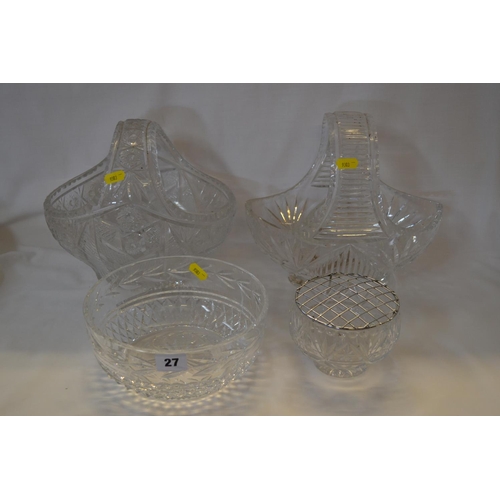 27 - 2 CUT GLASS BASKETS, FRUIT BOWL AND ROSE BOWL