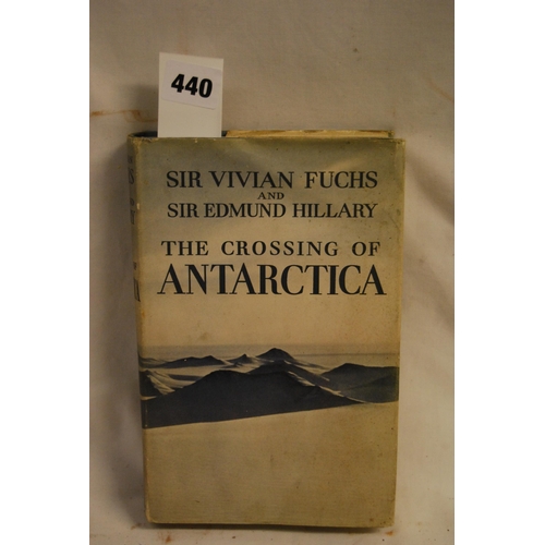 440 - 1 VOLUME THE CROSSING OF ANTARCTICA BY SIR VIVIAN FUCHS & SIR EDMUND HILLARY 1ST EDITION 1958