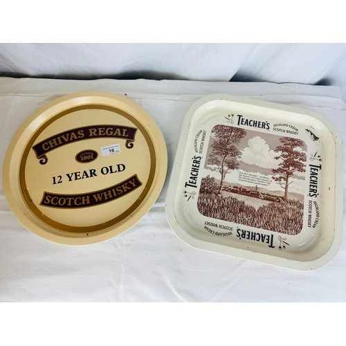 16 - OLD TRAYS - TEACHERS TRAY 13'' AND CHIBAS REGAL WHISKEY 12'' TRAY