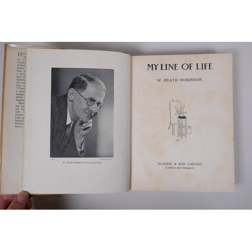 107 - My Line of Life, illustrated and written by W. Heath Robinson, published by Blackie & Son Ltd, 1... 