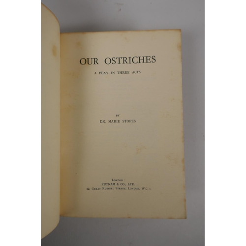 108 - Our Ostriches, a play by Marie Stopes, 3rd Edition published by Putnam & Co Ltd, 1939, with acco... 