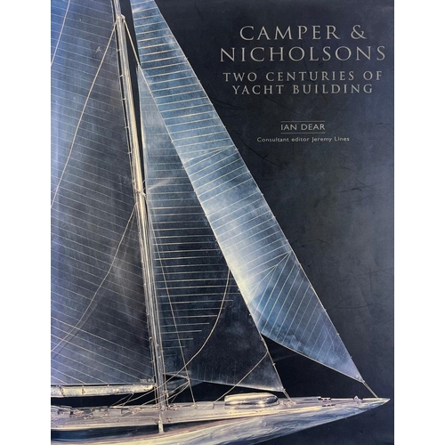 13 - 'CAMPER & NICHOLSONS: TWO CENTURIES OF YACHT BUILDING'
Ian Dear, Quiller Press Ltd, London, 2001
 ... 