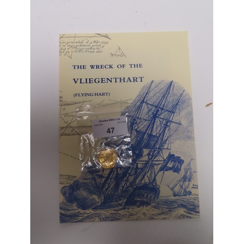 47 - A GOLD DUCAT RECOVERED FROM THE VLIEGENTHART WRECKED OFF THE DUTCH SCHELDT 1735
dated for 1729 with ... 