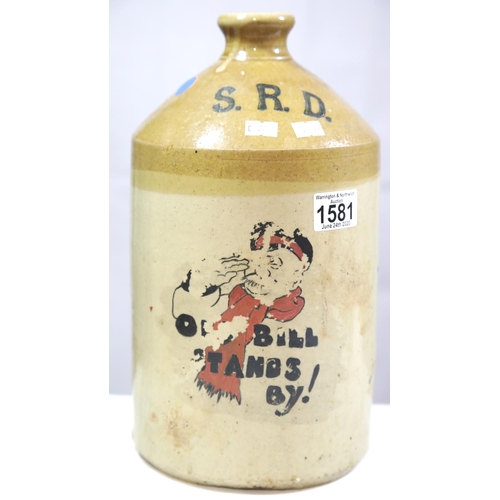 1581 - Ulster WWI style stoneware flagon stamped SRD, with worn transfer print 'Old Bill Stands By!', H: 32... 