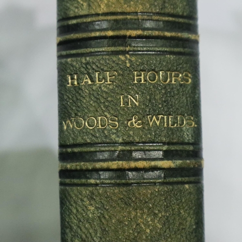 341 - Leather bound copy of Half Hours in Woods and Wilds 1880 and a five volume set of The Romance of Nat... 