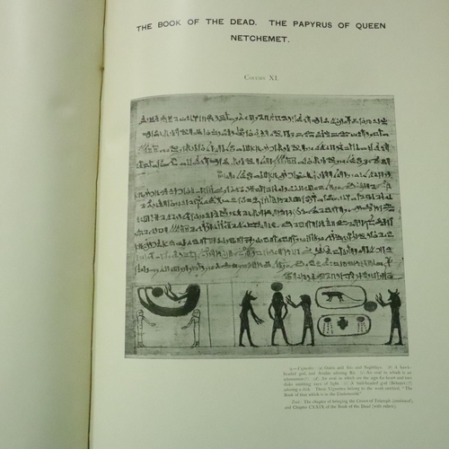 416 - Folio edition, The Book of The Dead, facsimiles of Papyri of Hunefer, Anhai, Kerasher and Netchemot ... 