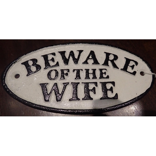 1534 - Cast iron Beware of the Wife sign, W: 12 cm. P&P Group 1 (£14+VAT for the first lot and £1+VAT for s... 