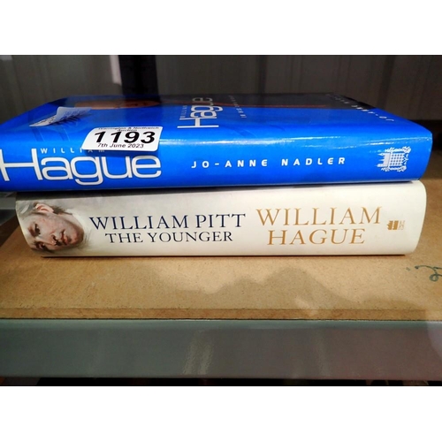 1193 - Signed copy of William Pitt The Younger by William Hague, and a signed copy of William Hague In His ... 