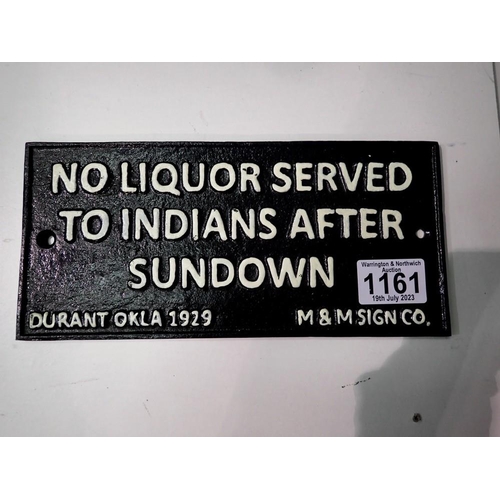 1161 - Cast iron No Liquor Served to Indians sign, W: 25 cm. P&P Group 1 (£14+VAT for the first lot and £1+... 