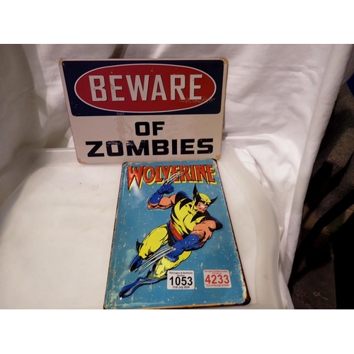 1053 - A 'Wolverine' embossed lithographed tin sign and a 'Beware of Zombies' sign, 20 x 30cm H. Not availa... 