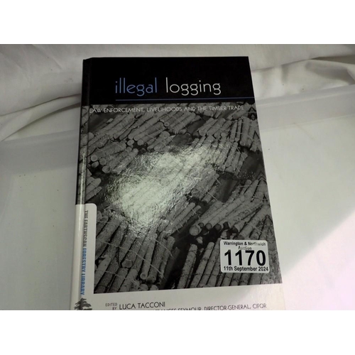 1170 - Illegal Logging by Luca Tacconi, first edition 2001. UK P&P Group 1 (£16+VAT for the first lot and £... 