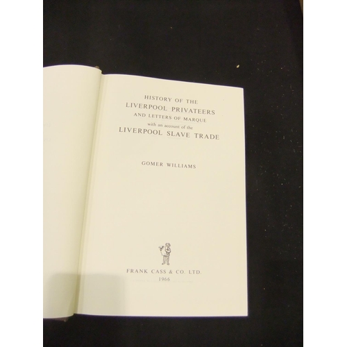 356 - History Of The Liverpool Privateers, with an account of the Liverpool slave trade, by Gomer Williams... 