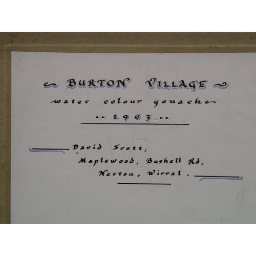 2031 - David Scott (20th century): watercolour gouache, Burton Village (Wirral) 1963, artists label verso, ... 