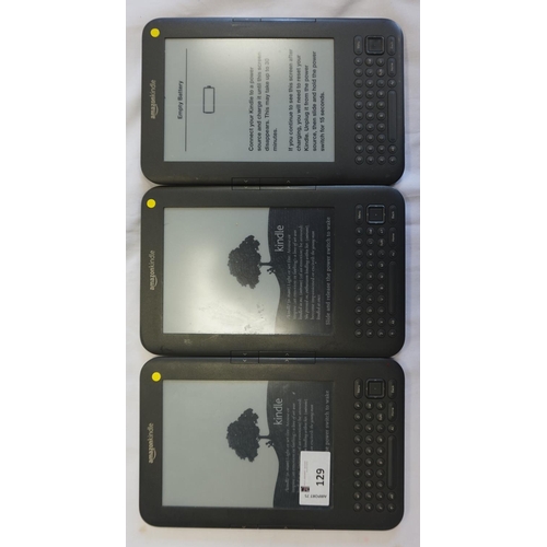 129 - THREE KINDLE 3 DEVICES
comprising: one KINDLE 3 WIFI & 3G, serial number: B00A A0A0 1026 73A5; and t... 