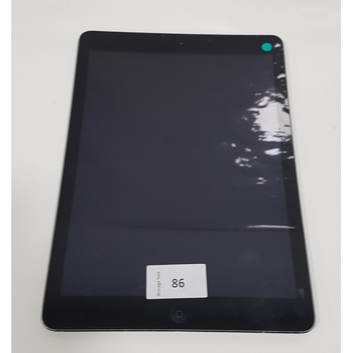 86 - APPLE IPAD AIR (WIFI) 128GB - MODEL A1474
s/n - DMRLVVTAFK10, iCloud protected. Note: It is the buye... 