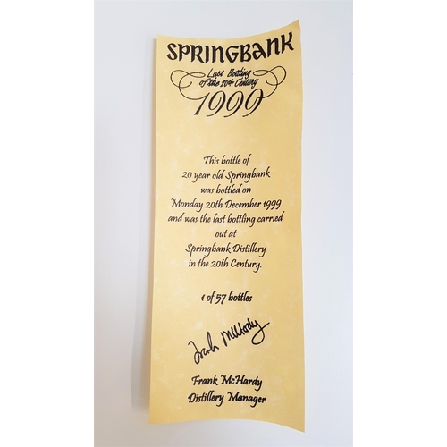 38 - SPRINGBANK 1999 SINGLE MALT SCOTCH WHISKY - LAST BOTTLING OF THE 20th CENTURY
aged 20 years in oak c... 