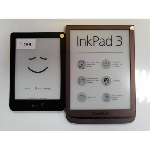 199 - TWO E-READERS
comprising a Tolino Shine 3 and a Pocketbook Ink Pad 3, serial number YTEA050005300W00... 