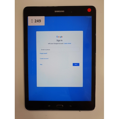 249 - SAMSUNG GALAXY TAB A 
Model: SM-T550.  Serial number R52H11R072J. NOT Google Account Locked.  Note: ... 