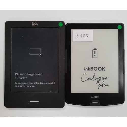 166 - TWO E-READERS
comprising a Kobo, serial number N905K29305965; and an Inkbook E-reader, serial number... 