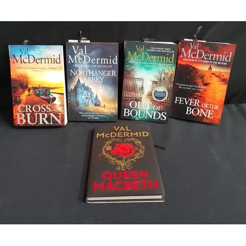 487 - FIVE VAL MCDERMID SIGNED BOOKS, 
'Queen Macbeth' hard back Polygon 2024, 'Fever of the bone' paperba... 