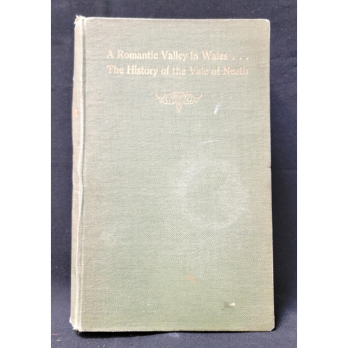 D. R. PHILLIPS 
'A Romantic Valley in Wales, The History of the Vale of Neath'. published by the Author, Swansea, 1925, original green cloth.