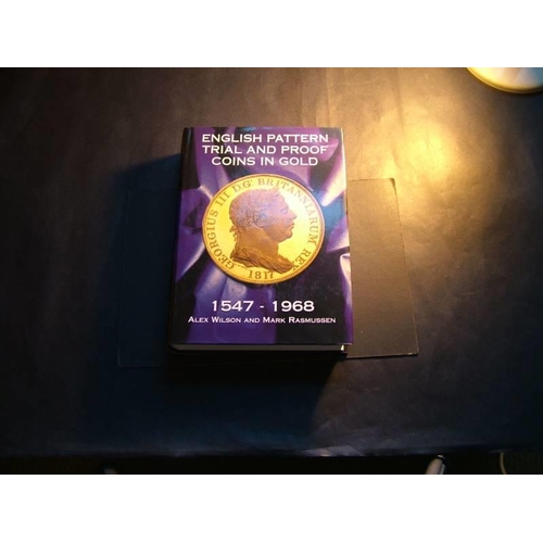 111 - English Pattern, Trial and Proof Coins in Gold 1547-1968.  Alex Wilson & mark Rasmussen, Alexander P... 