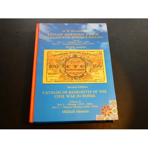 107 - BOOK. Mikail Istomin, CATALOG OF BANKNOTES OF THE CIVIL WAR IN RUSSIA - Volume 2, Part 1 - UKRAINE (... 