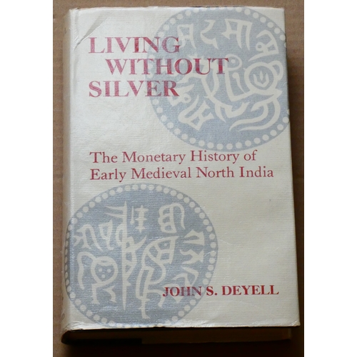 79 - BOOKS.  John S. Deyell, LIVING WITHOUT SILVER, THE MONETARY HISTORY OF EARLY MEDIEVAL NORTH INDIA, D... 