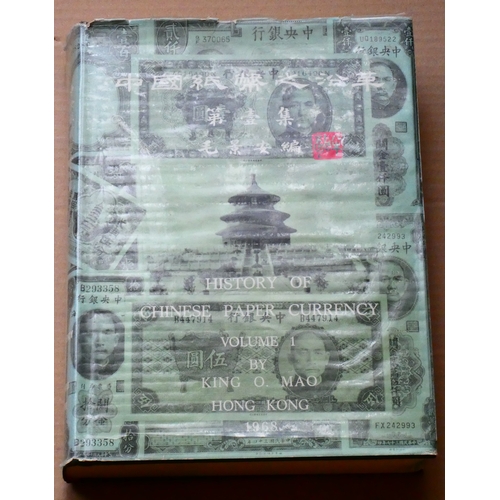 117 - BOOKS.  King O. Mao, HISTORY OF CHINESE PAPER CURRENCY, VOLUME 1; ILLUSTRATED CATALOGUE OF BANKONTES... 